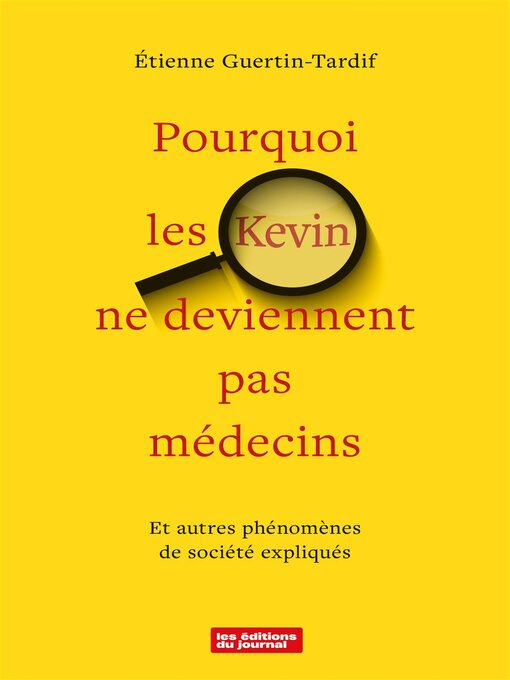 Title details for Pourquoi les Kevin ne deviennent pas médecins by Étienne Guertin-Tardif - Wait list